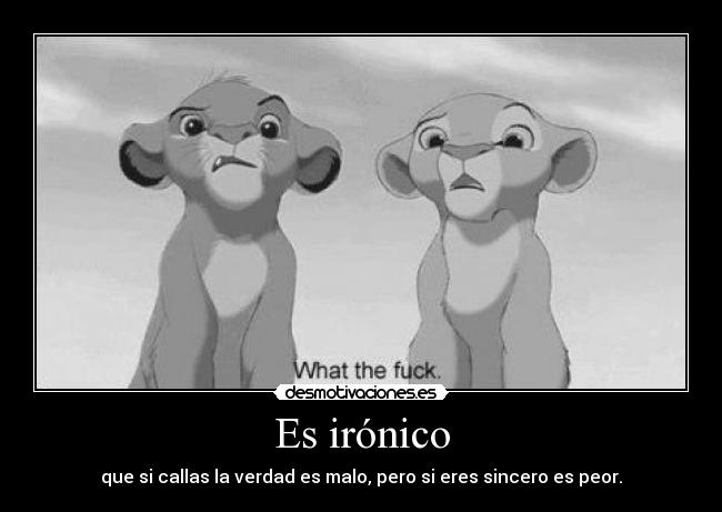 Es irónico -