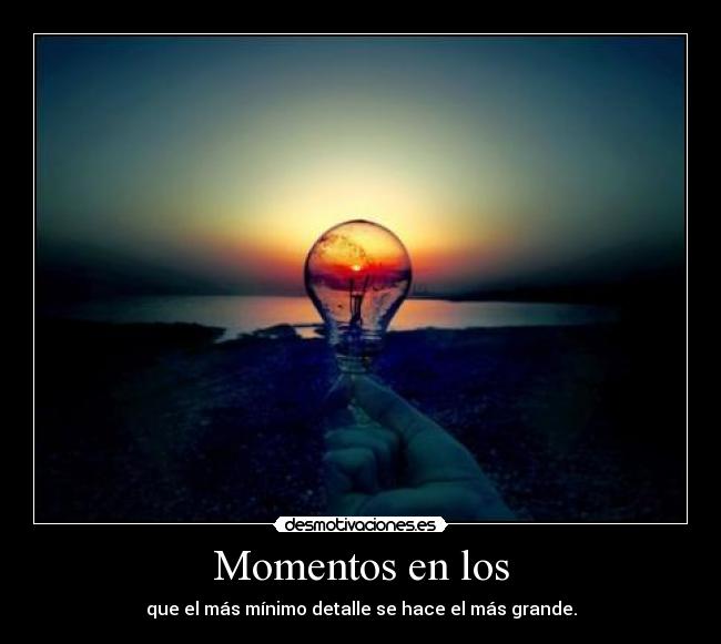 Momentos en los -