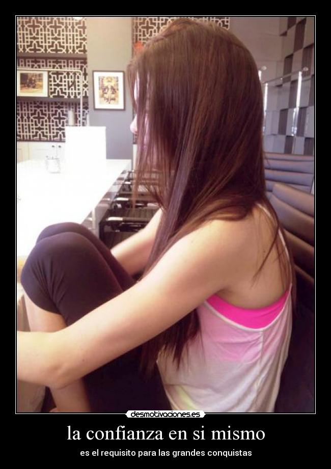 la confianza en si mismo - es el requisito para las grandes conquistas