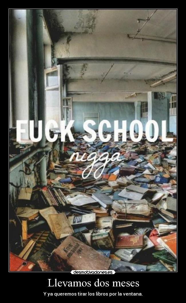 Llevamos dos meses -