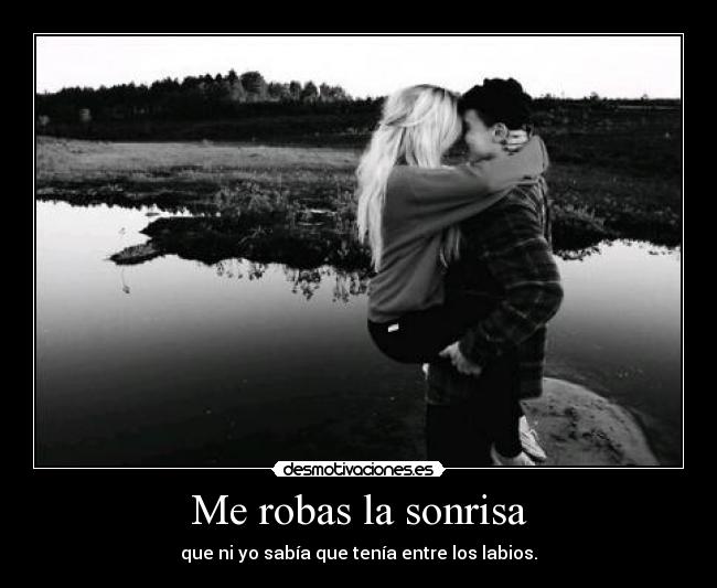 Me robas la sonrisa - 