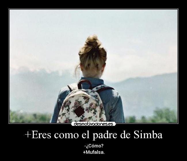 +Eres como el padre de Simba - 