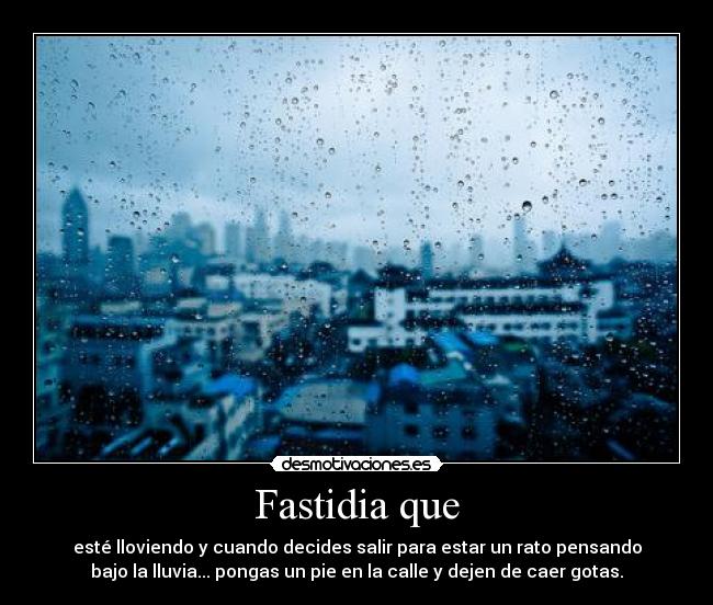 Fastidia que -