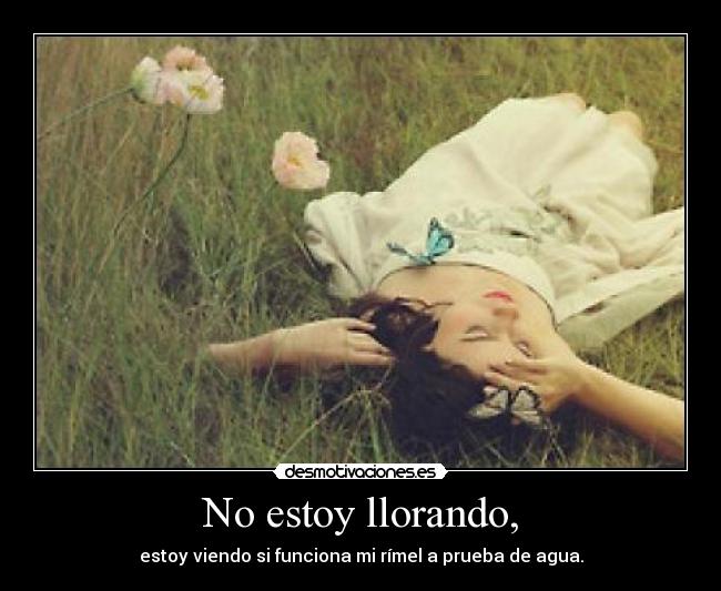 No estoy llorando, - 