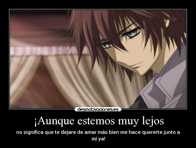 ¡Aunque estemos muy lejos - no significa que te dejare de amar más bien me hace quererte junto a mi ya!