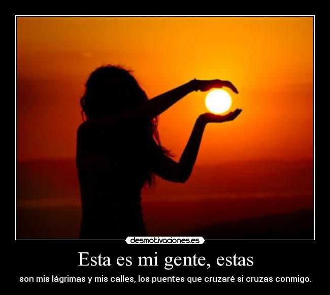 Esta es mi gente, estas -