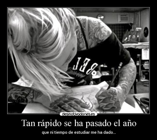 Tan rápido se ha pasado el año - que ni tiempo de estudiar me ha dado...