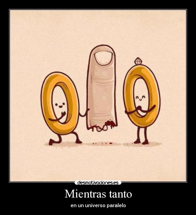 Mientras tanto - en un universo paralelo