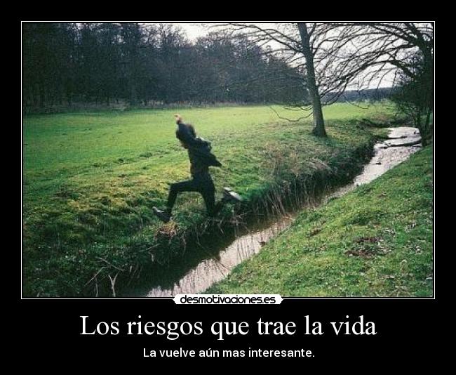 Los riesgos que trae la vida - 