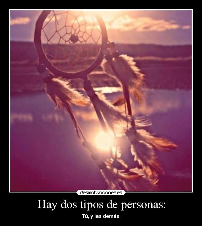 Hay dos tipos de personas: - 