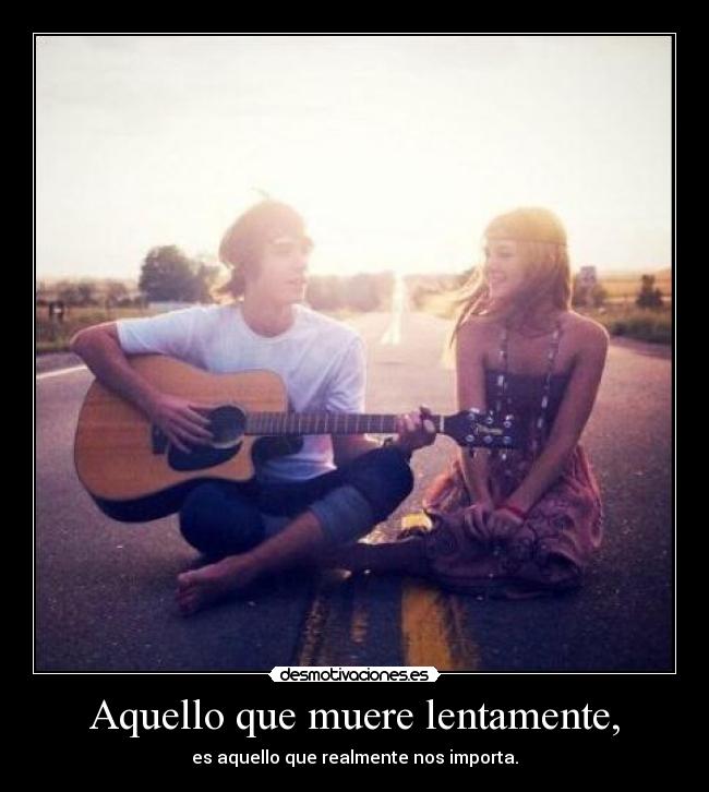 Aquello que muere lentamente, - 