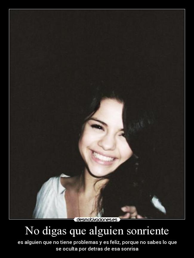 No digas que alguien sonriente -