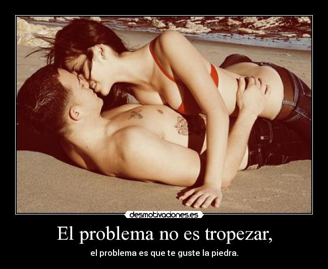 El problema no es tropezar, - 