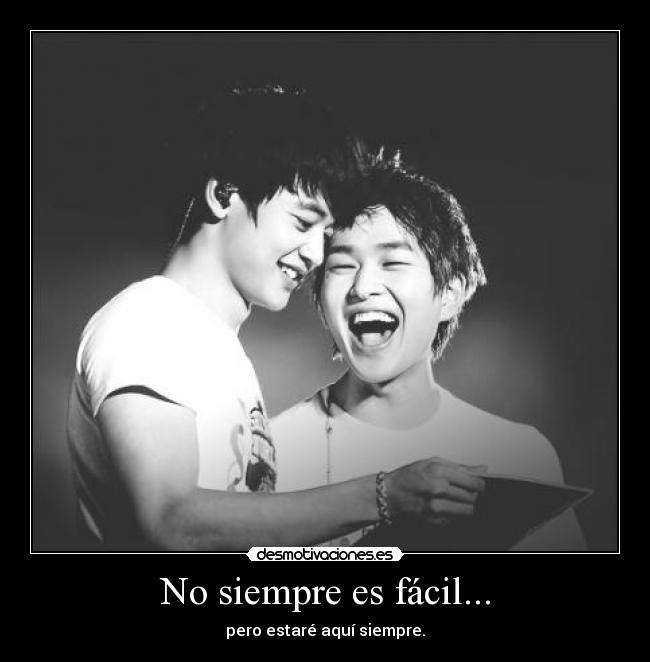 No siempre es fácil... -