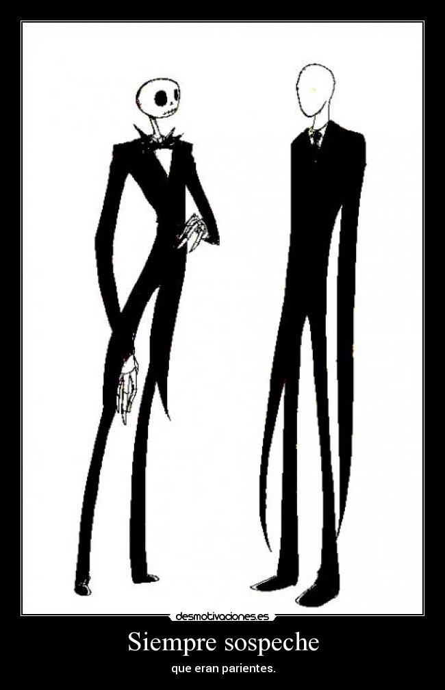 Siempre sospeche - que eran parientes.