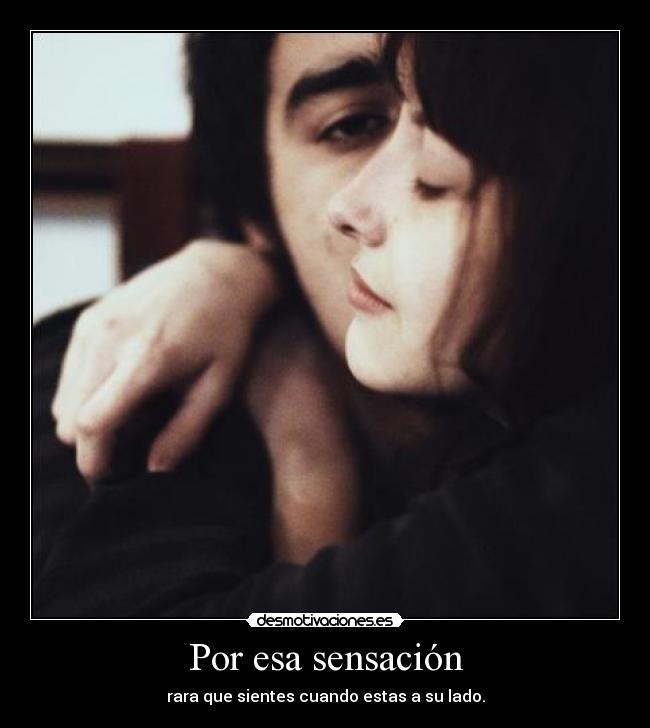 Por esa sensación -