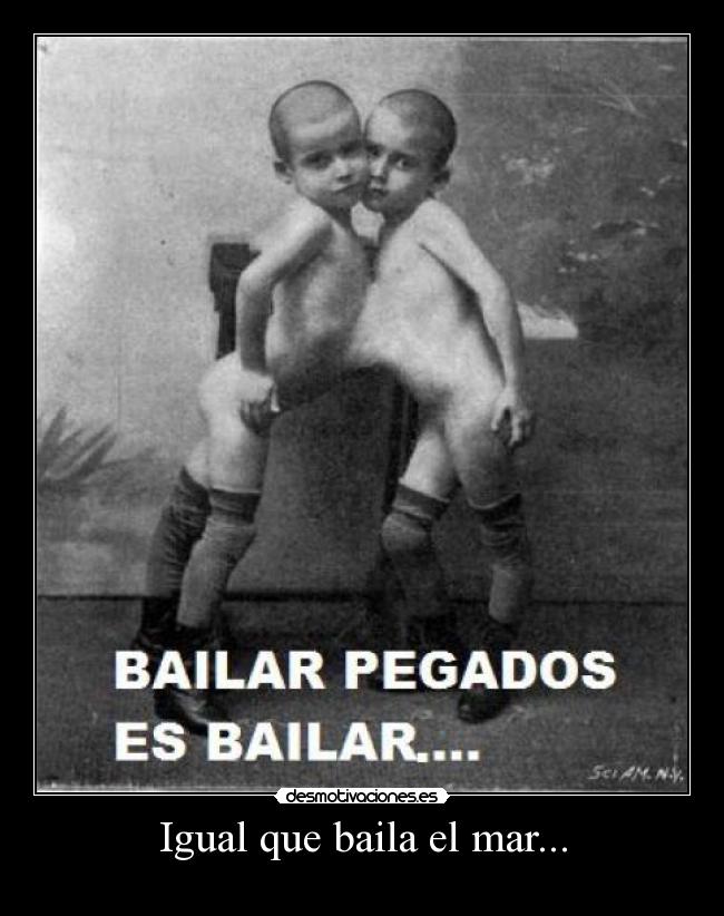 Igual que baila el mar... - 