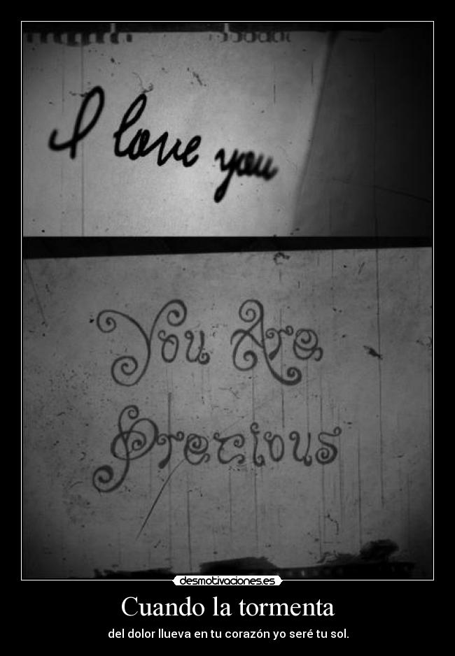 Cuando la tormenta - del dolor llueva en tu corazón yo seré tu sol.