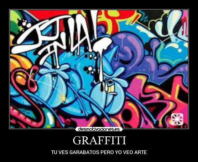GRAFFITI - TU VES GARABATOS PERO YO VEO ARTE