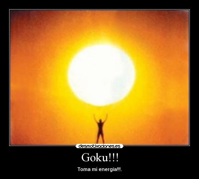 Goku!!! -