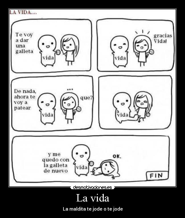 carteles vida vida jode desmotivaciones