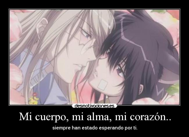 Mi cuerpo, mi alma, mi corazón.. - 