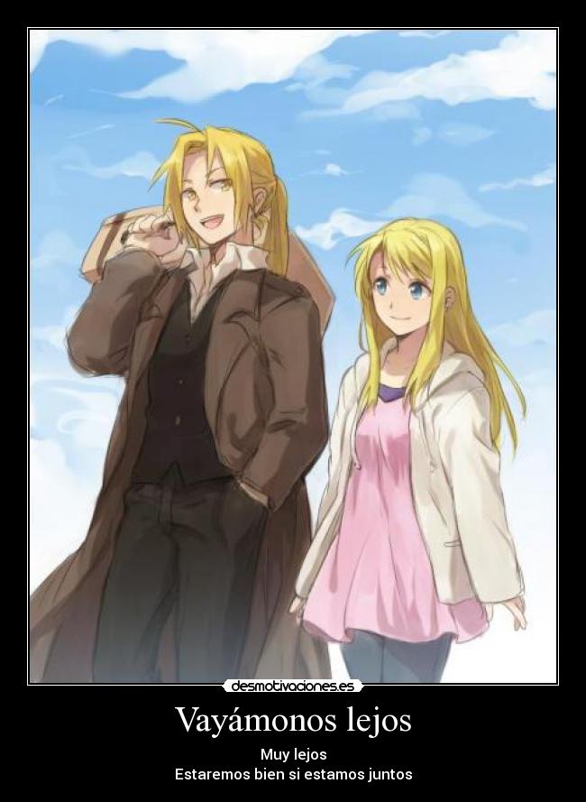 Vayámonos lejos - Muy lejos
Estaremos bien si estamos juntos