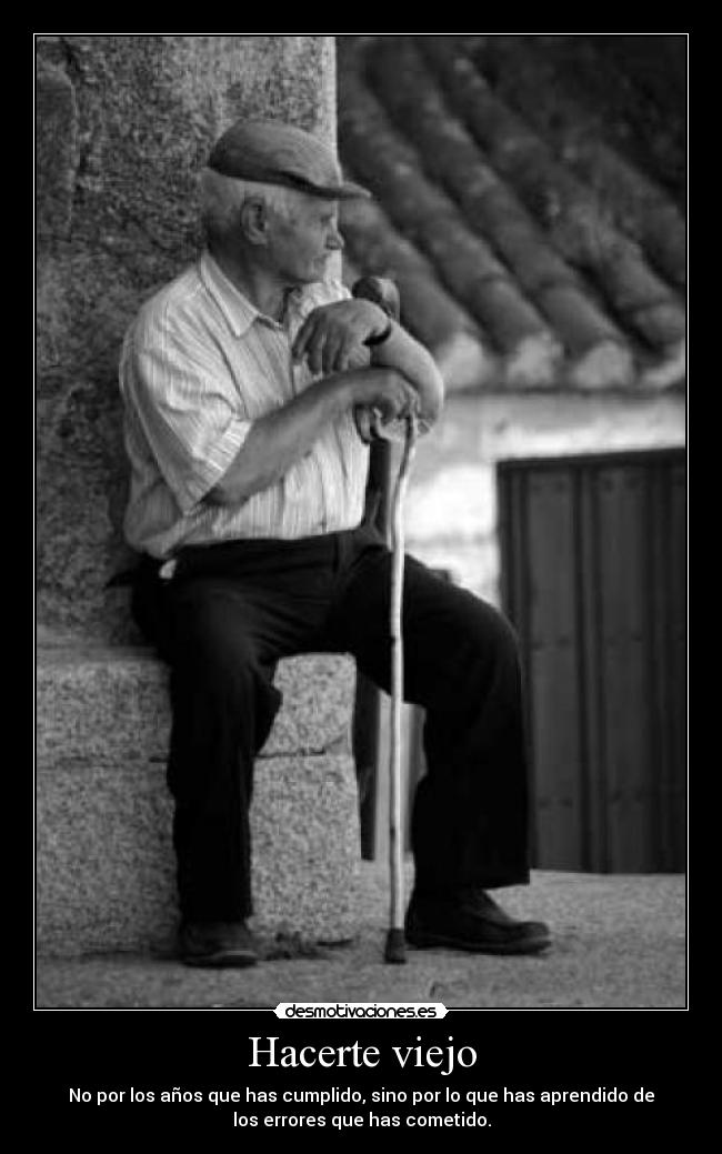 carteles ser viejo significa ser antiguo significa que aprendido del tiempo vivido desmotivaciones