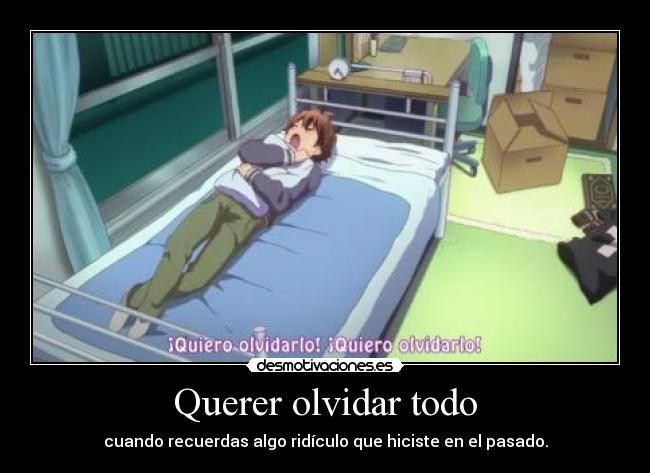 Querer olvidar todo - 