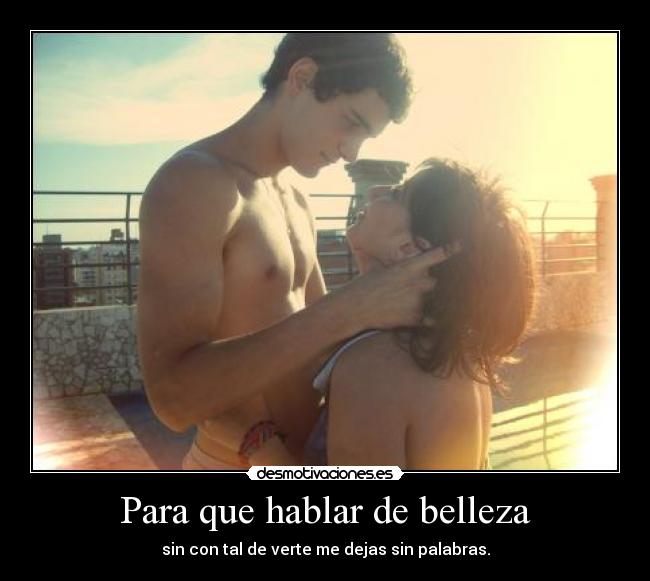 Para que hablar de belleza -