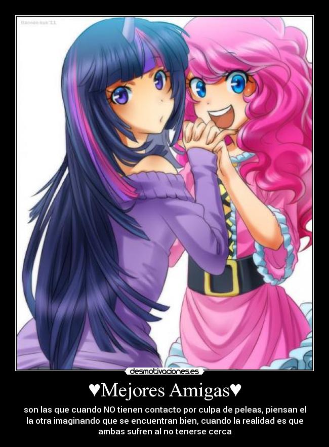 ♥Mejores Amigas♥ - son las que cuando NO tienen contacto por culpa de peleas, piensan el
la otra imaginando que se encuentran bien, cuando la realidad es que
ambas sufren al no tenerse cerca