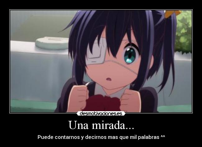 Una mirada... - Puede contarnos y decirnos mas que mil palabras ^^