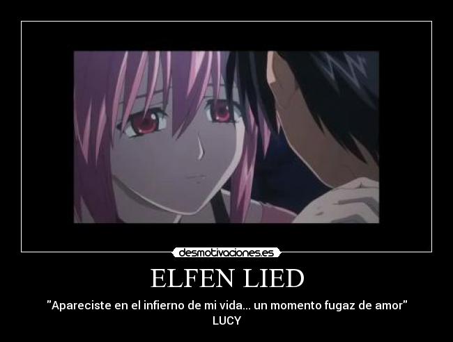 ELFEN LIED - Apareciste en el infierno de mi vida... un momento fugaz de amor
LUCY