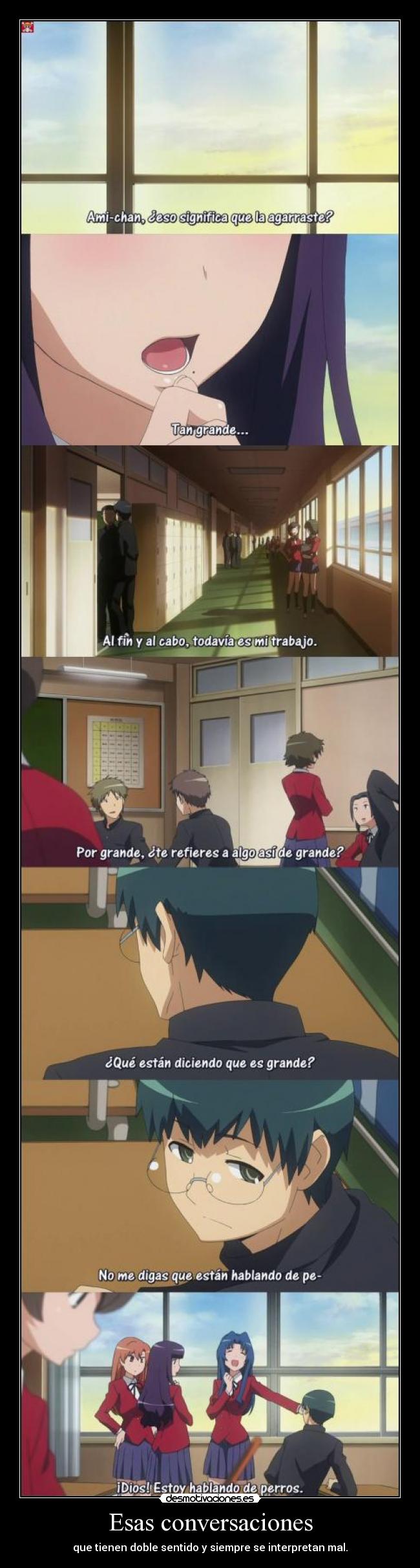 Esas conversaciones - que tienen doble sentido y siempre se interpretan mal.