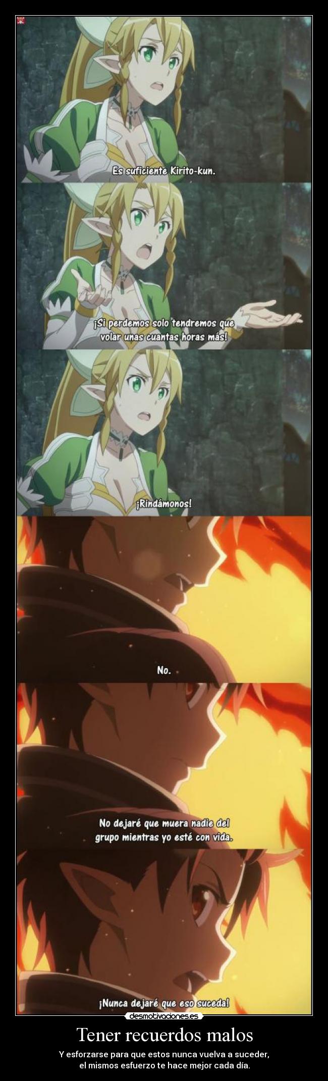 Tener recuerdos malos - Y esforzarse para que estos nunca vuelva a suceder,
el mismos esfuerzo te hace mejor cada día.