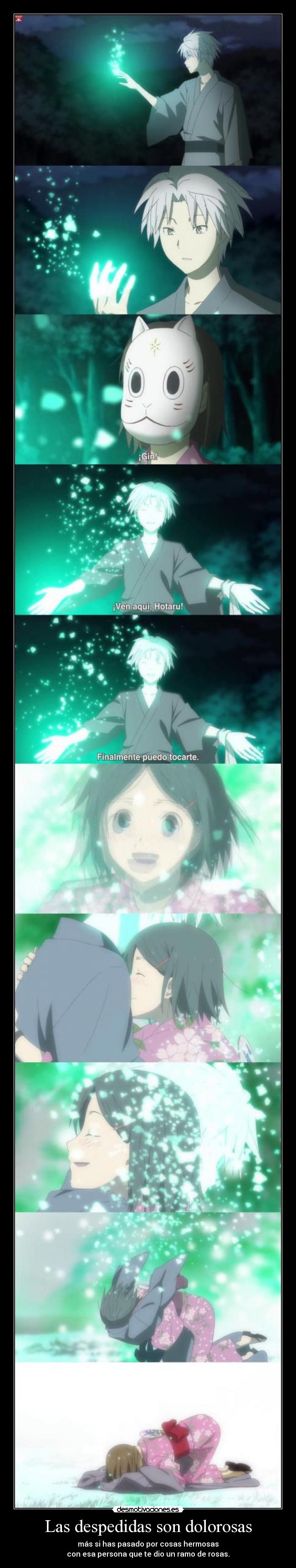 Las despedidas son dolorosas - más si has pasado por cosas hermosas
con esa persona que te dio un ramo de rosas.