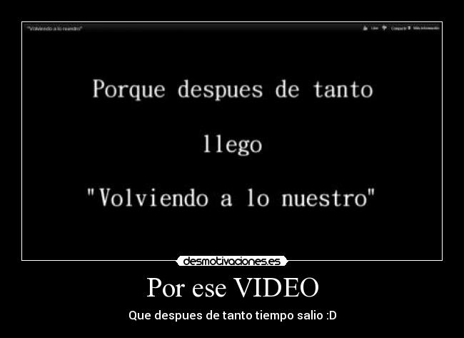 Por ese VIDEO - 