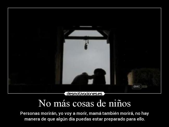 No más cosas de niños - 