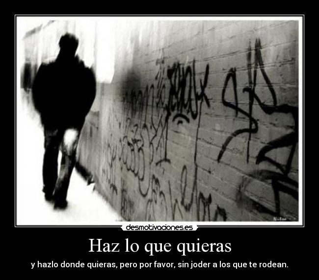 Haz lo que quieras -