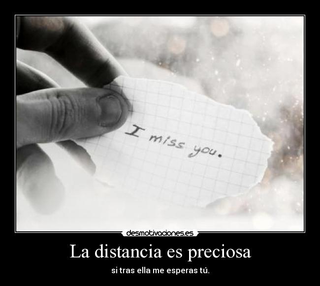 La distancia es preciosa -