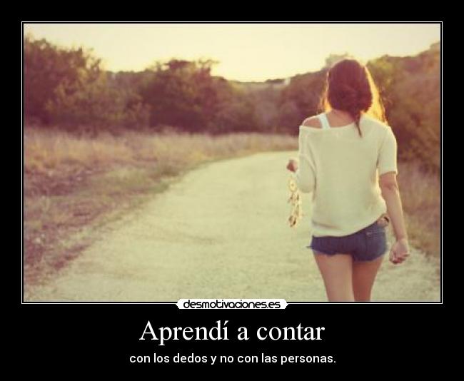 Aprendí a contar - con los dedos y no con las personas.