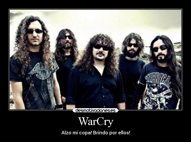 WarCry - Alzo mi copa! Brindo por ellos!