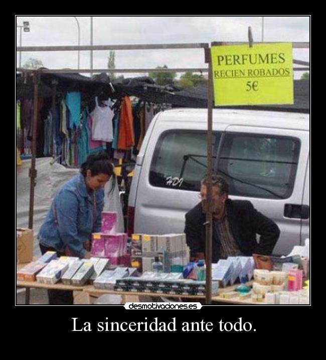 La sinceridad ante todo. - 