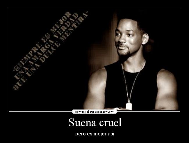 Suena cruel -