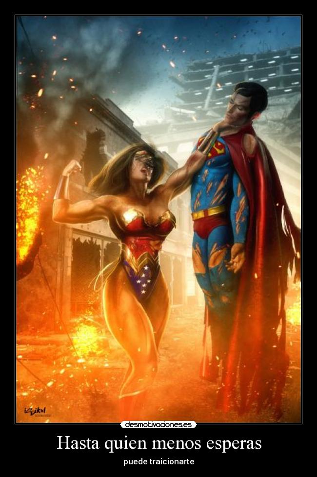 Hasta quien menos esperas - puede traicionarte