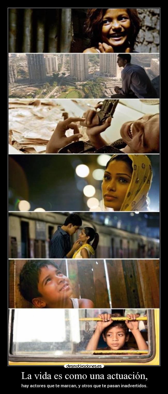 La vida es como una actuación, - 