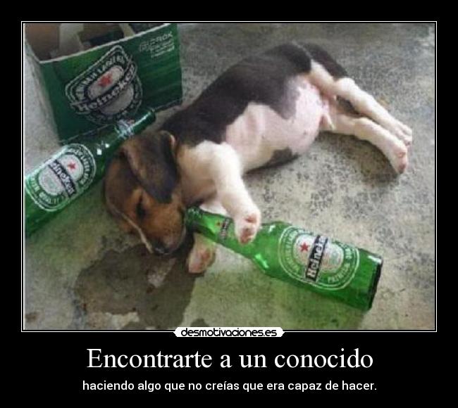 Encontrarte a un conocido - haciendo algo que no creías que era capaz de hacer.