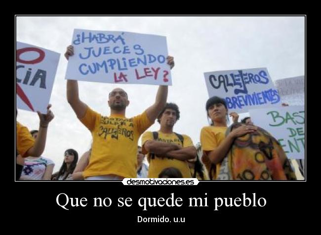 Que no se quede mi pueblo - Dormido. u.u