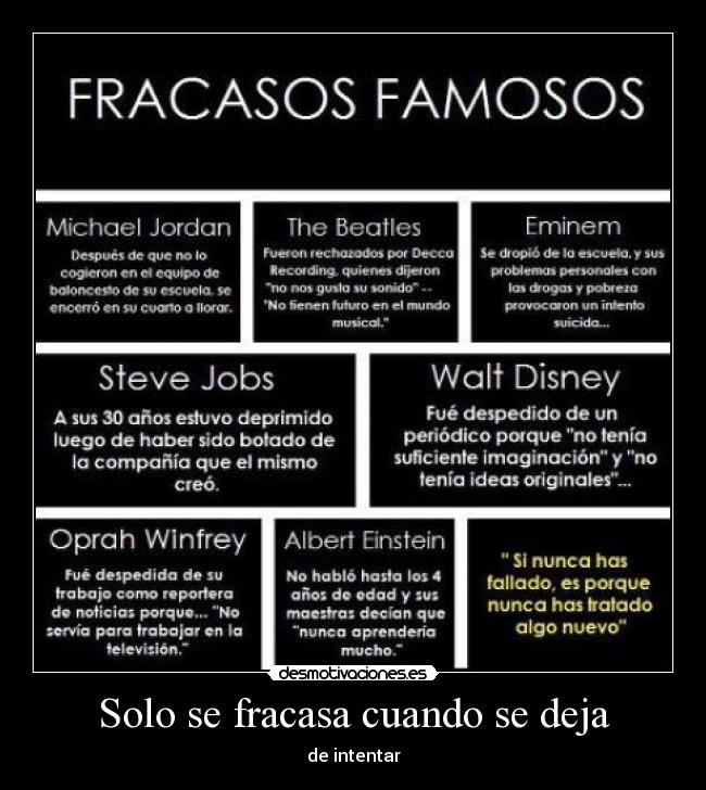 Solo se fracasa cuando se deja - de intentar