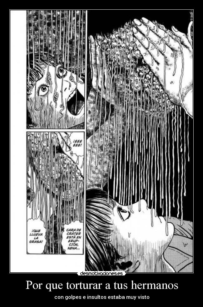 Por que torturar a tus hermanos -